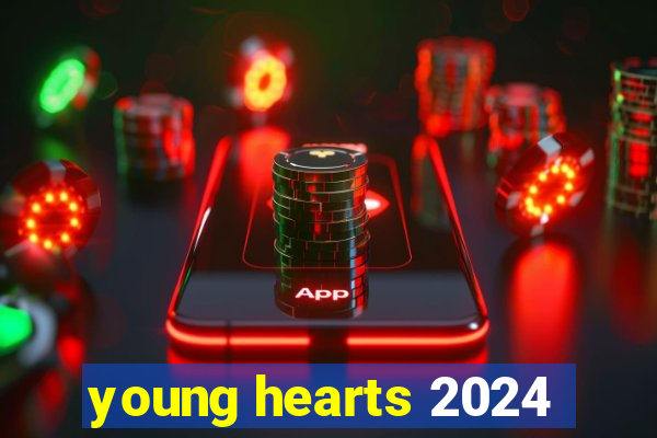 young hearts 2024